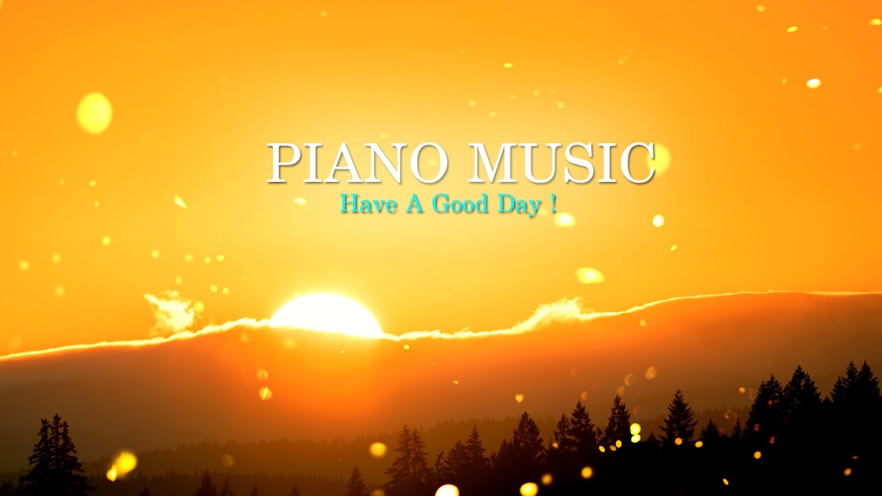 Great Morning Music - Positive Energy And Stress Relief - Peaceful Good Morning Music