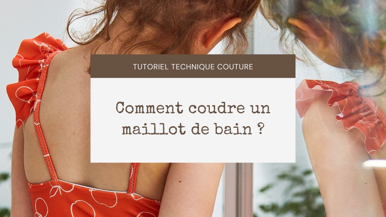 [ TUTO COUTURE ] Comment coudre un maillot ? Techniques et matériel nécessaires