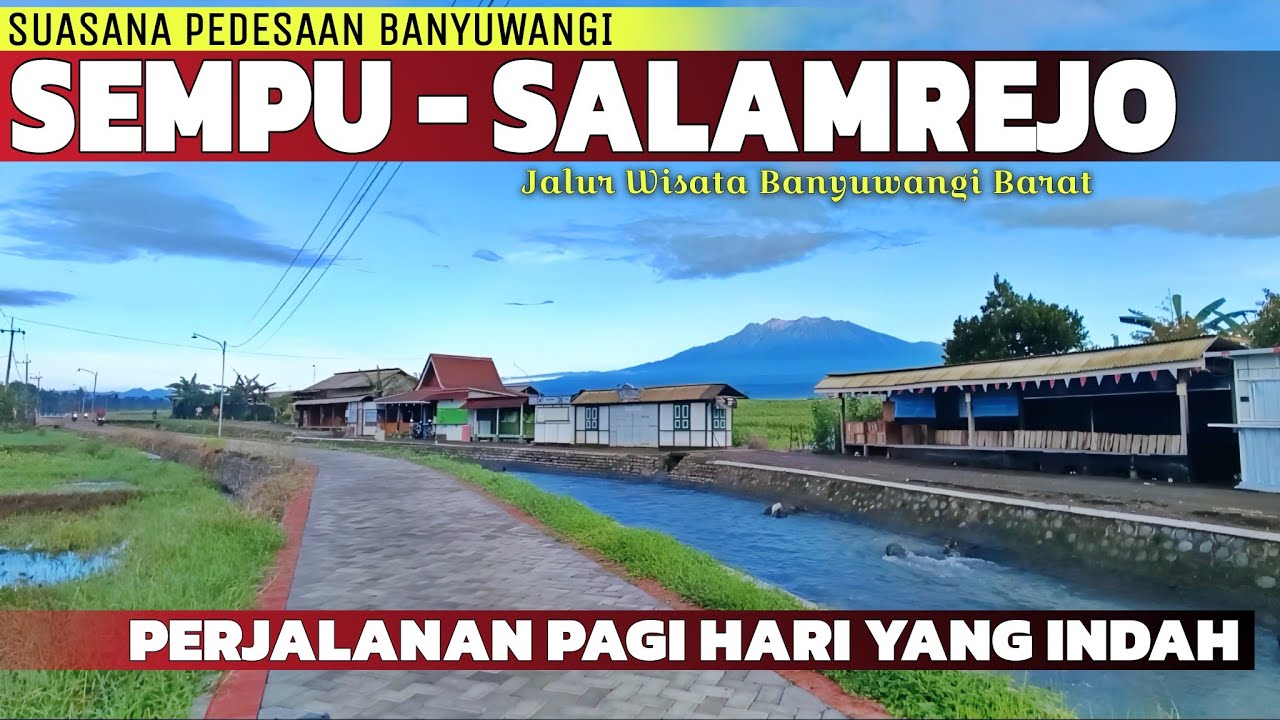 Keindahan Pedesaan Banyuwangi Barat! Menyusuri Indahnya Jalur Sempu ke Salamrejo Glenmore Banyuwangi