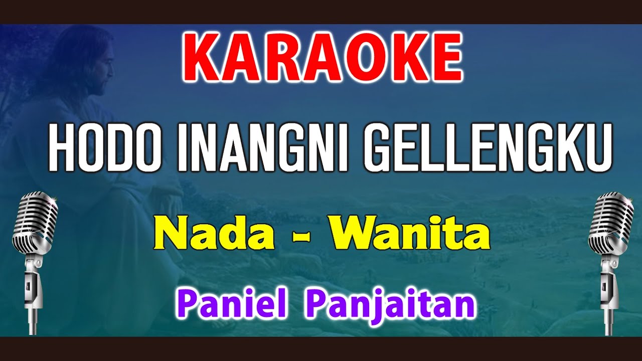 HODO INANGNI GELLENGKU - KARAOKE Nada Wanita || Paniel Panjaitan
