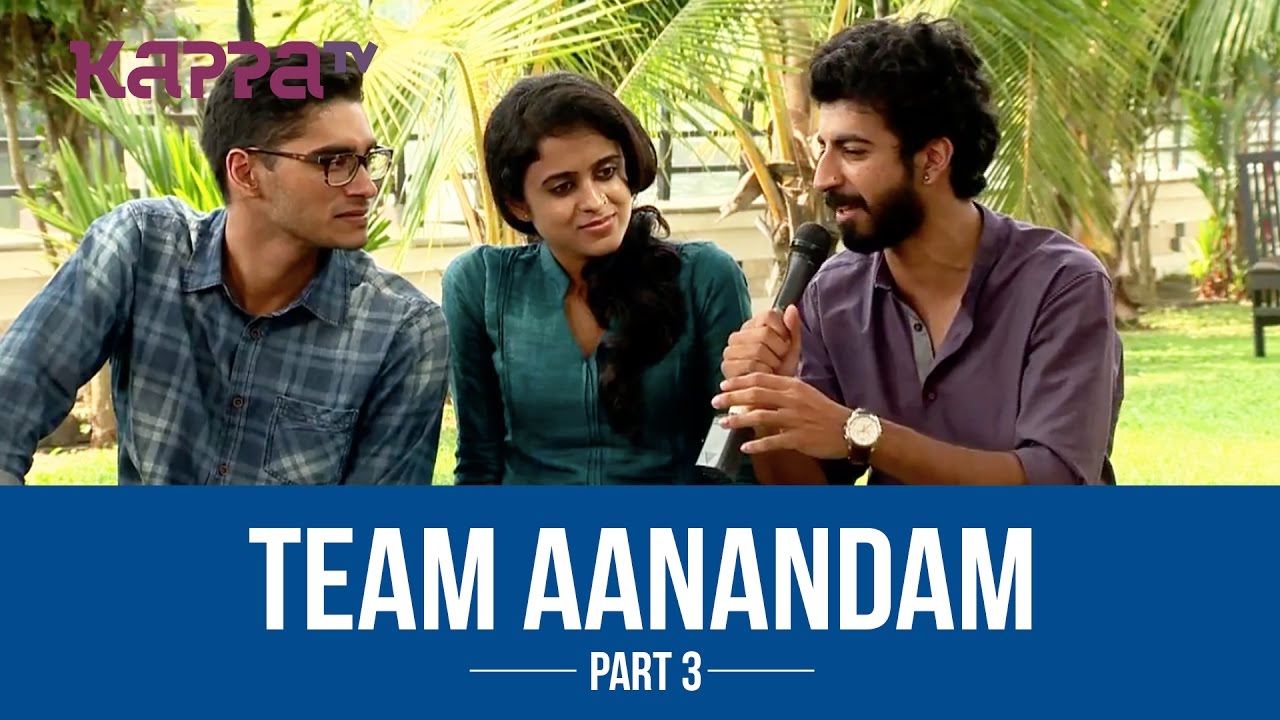 Aanandam - The Tale of Joy(Part 3) - I Personally - Kappa TV