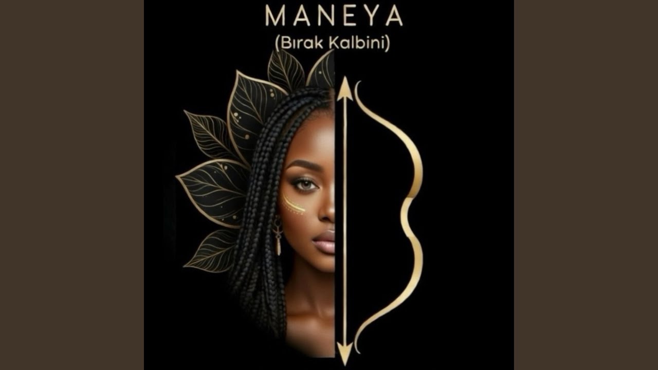 MANEYA (Bırak Kalbini)