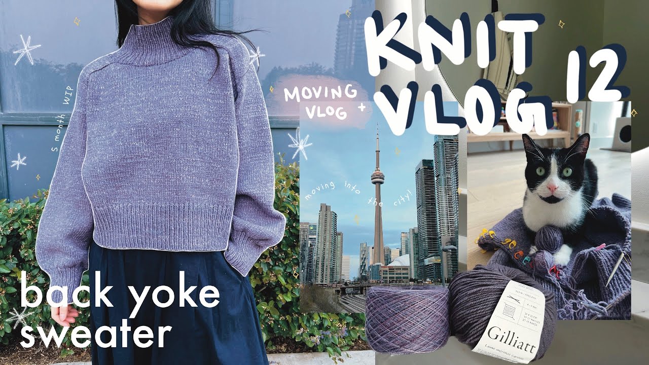 Back Yoke Sweater - Noriko Ichikawa | BONUS: + Toronto Moving Vlog! | Vlog/Diaries ep 12 | cindknits