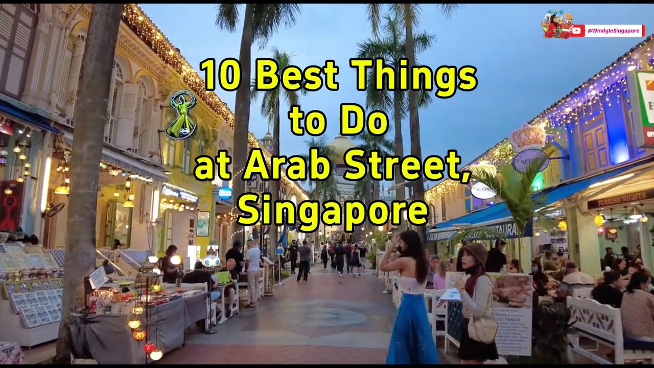 10 Best Things to Do at Arab Street, Singapore | Food, Culture & Hidden Gems