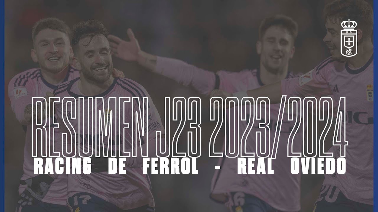 Resumen Racing de Ferrol vs Real Oviedo J23