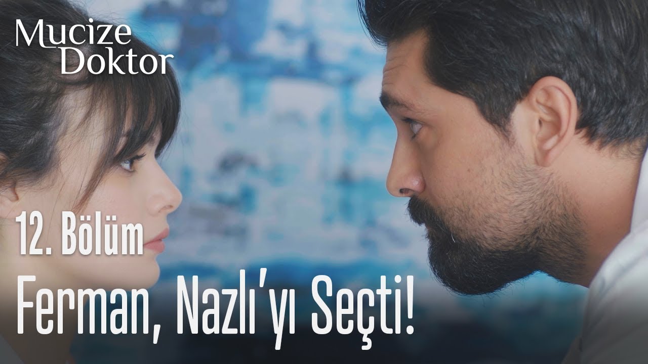 Ferman, Nazlı'yı seçti! - Mucize Doktor 12. Bölüm