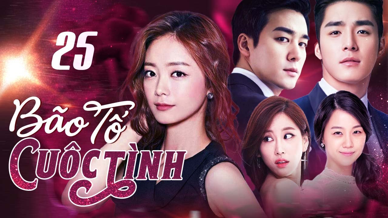 BÃO TỐ CUỘC TÌNH - TẬP 25 (Lồng Tiếng) | Full Bộ Phim Tình Cảm Hàn Quốc Hấp Dẫn Nhất 2025