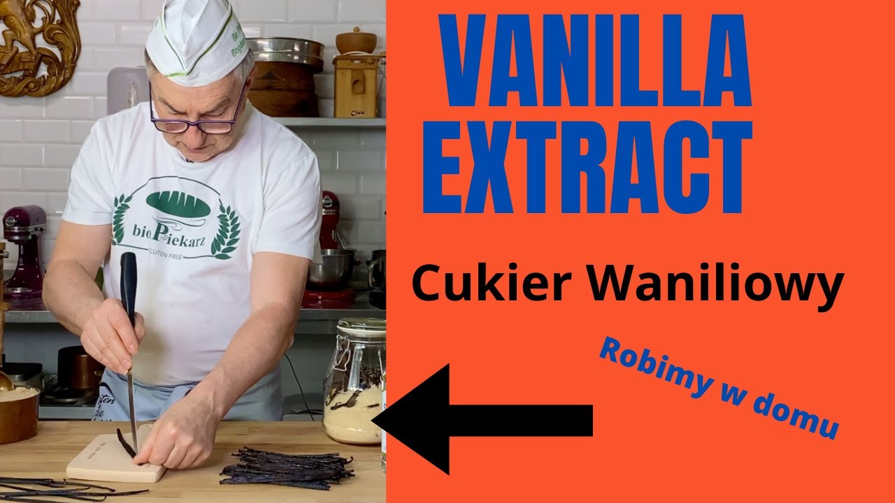Jak zrobić w domu Ekstrakt Waniliowy, Cukier Waniliowy ,Vanilla extract