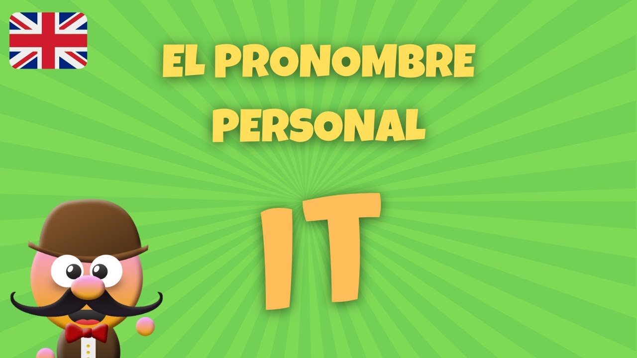 EL PRONOMBRE PERSONAL IT- INGLÉS PARA NIÑOS CON MR.PEA - ENGLISH FOR KIDS