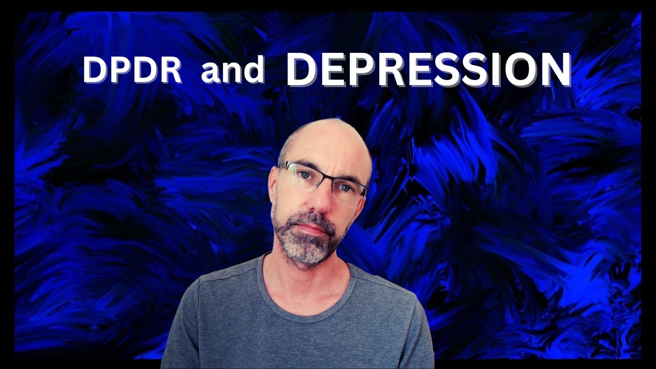 Can DPDR cause depression? (my depression story)
