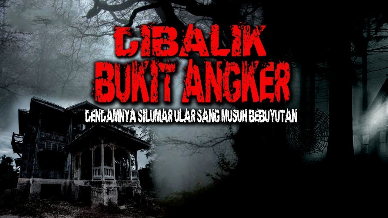 MISTERI DIBALIK BUKIT ANGKER / FULL by naya