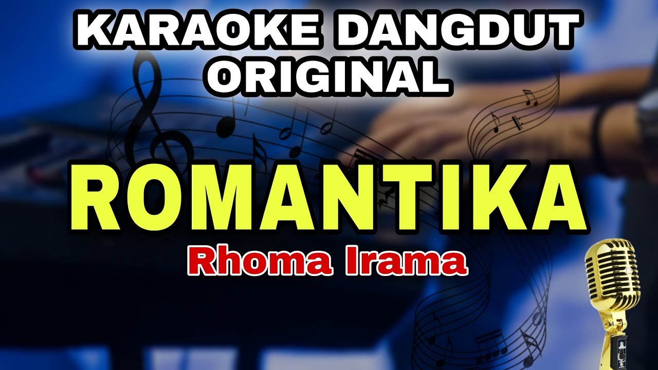 ROMANTIKA - RHOMA IRAMA || KARAOKE LIRIK DANGDUT ORIGINAL