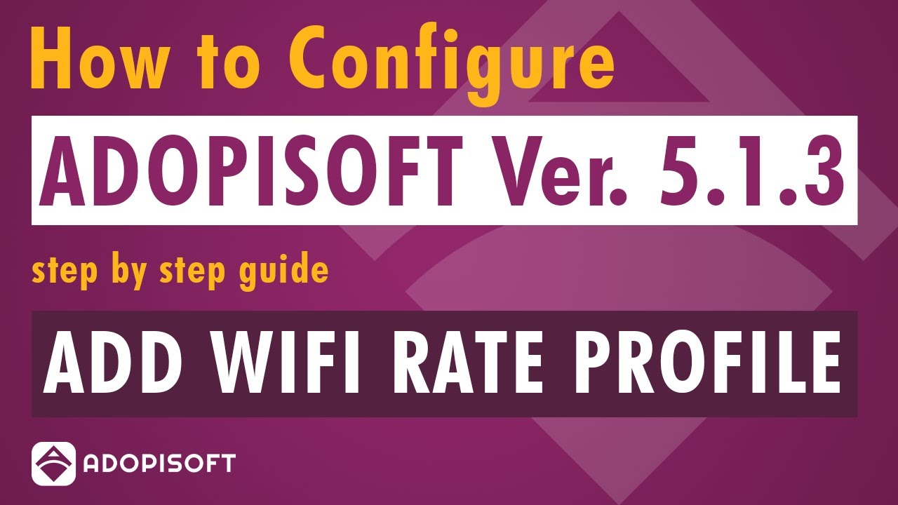 How to Add WIFI Rate Profile | AdoPiSoft Version 5.1.3