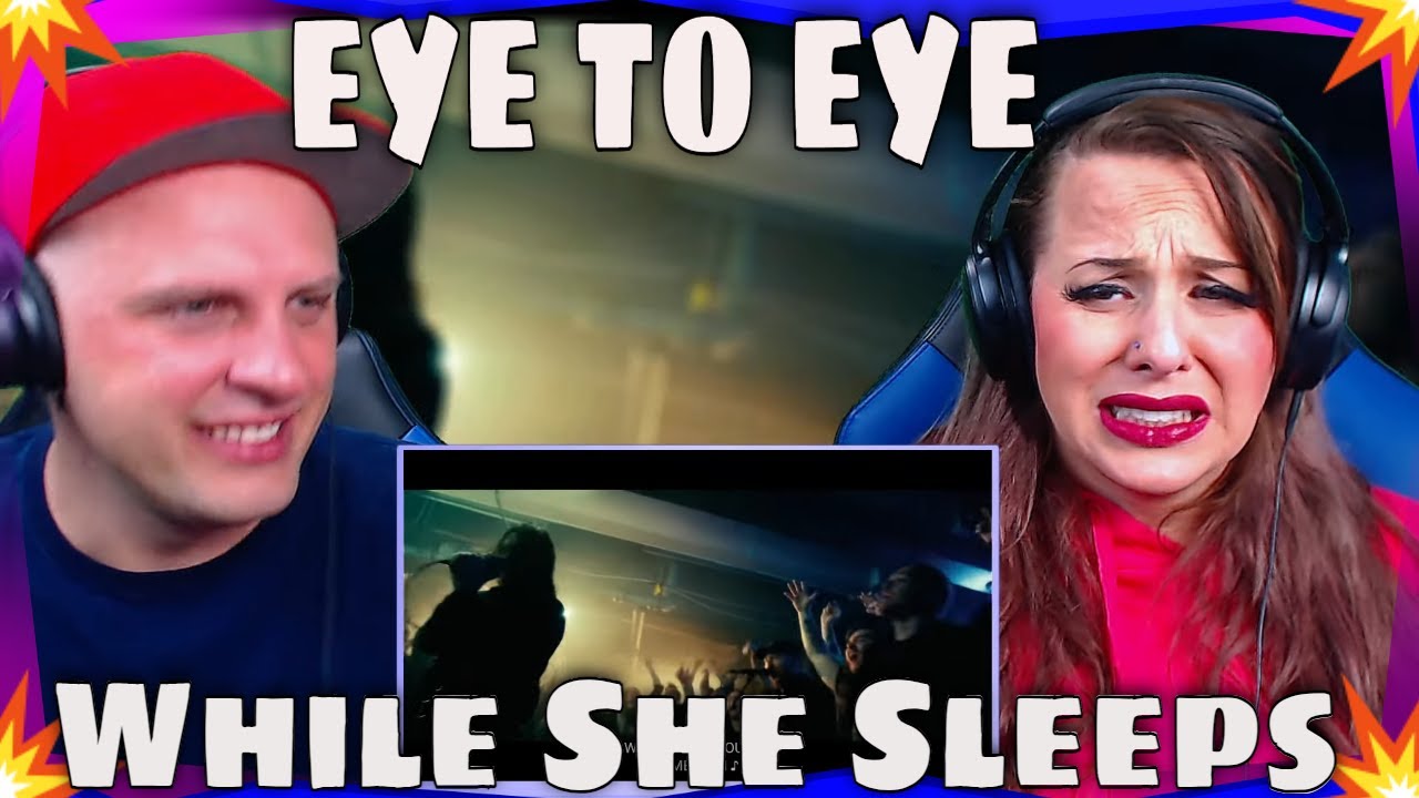 First Time Hearing While She Sleeps - EYE TO EYE (Edit)