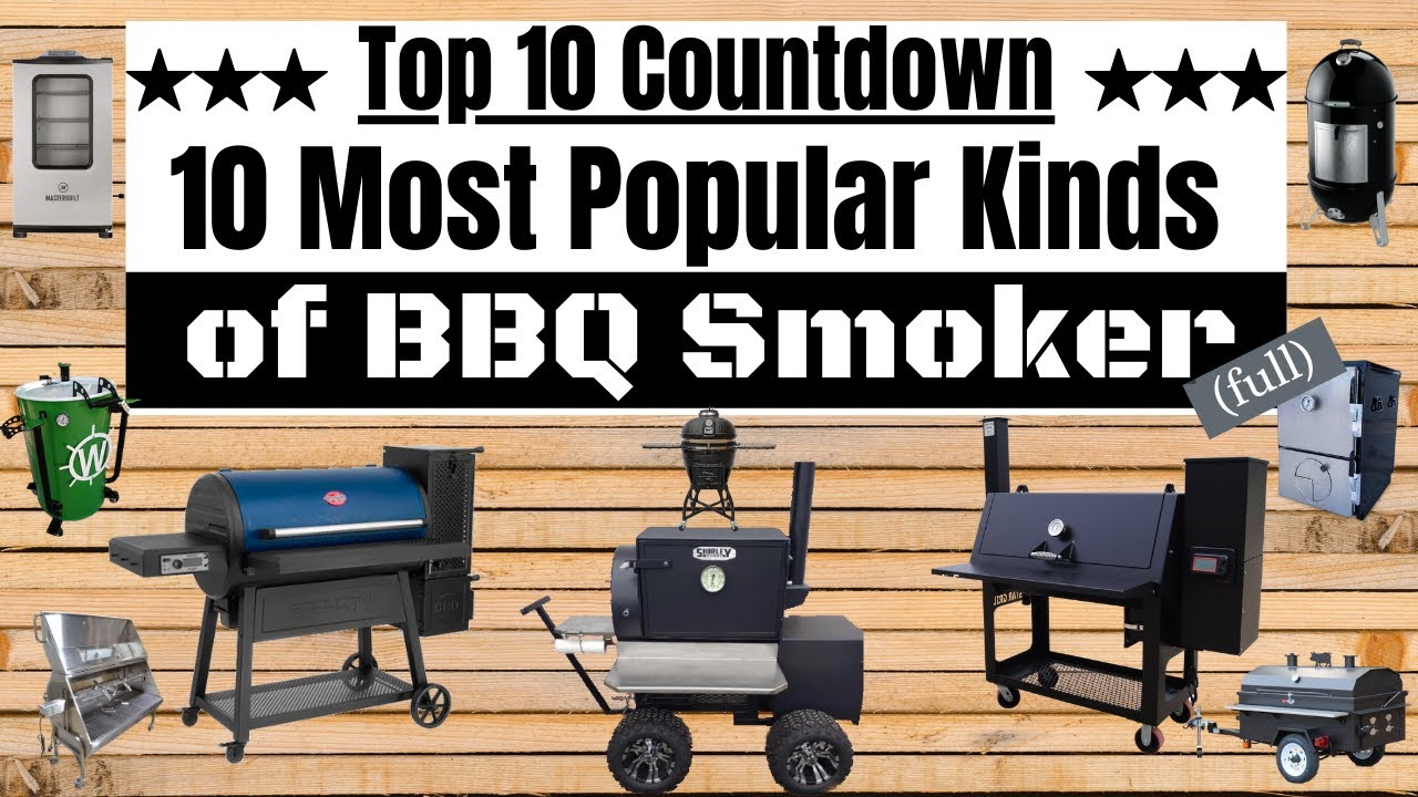 Top 10  Kinds of BBQ Smokers - Countdown (Full)