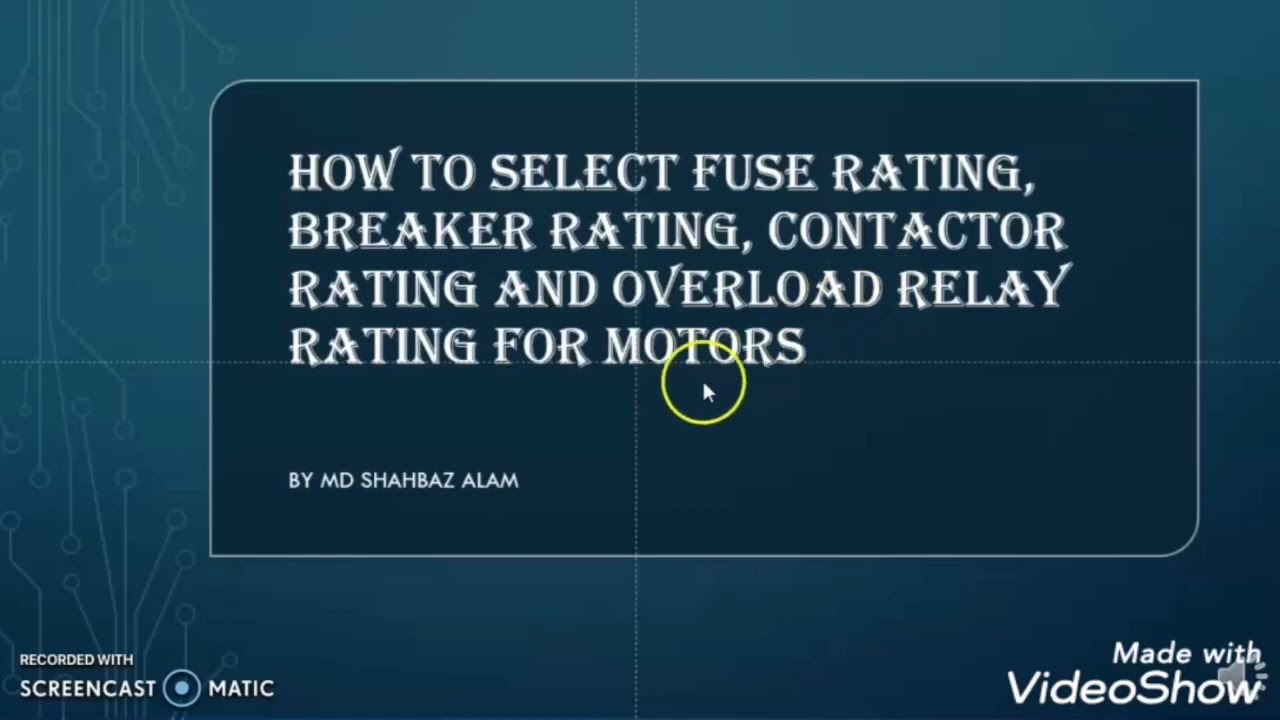 How to select the Fuse, Circuit Breaker, Contactors and Overload Relay Rating for Motor?