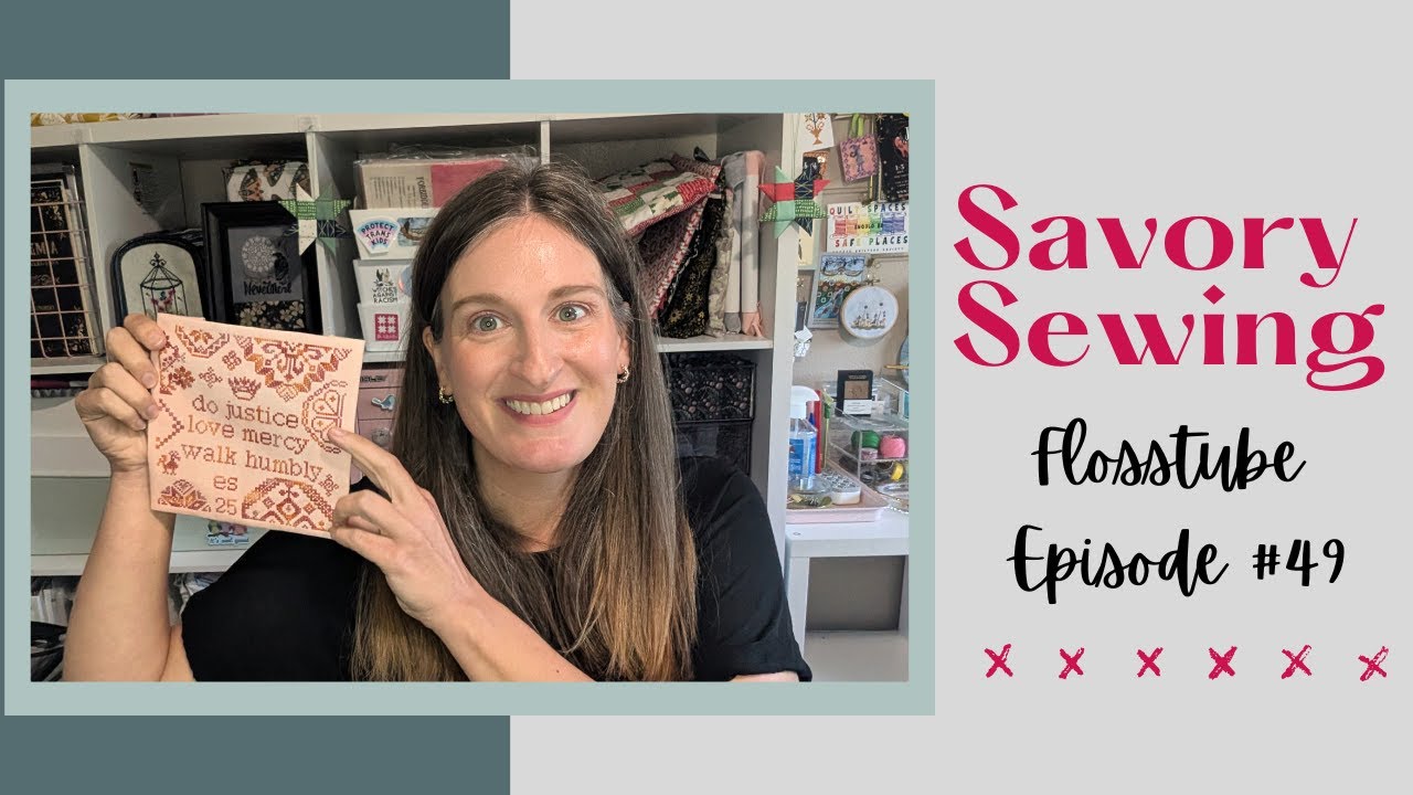 Savory Sewing Flosstube #49