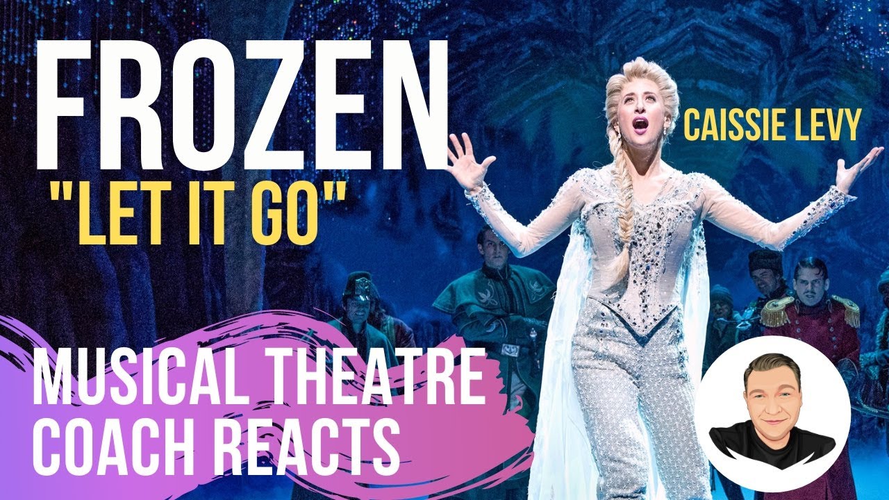 Musical Theatre Coach Reacts (LET IT GO, FROZEN) Caissie Levy
