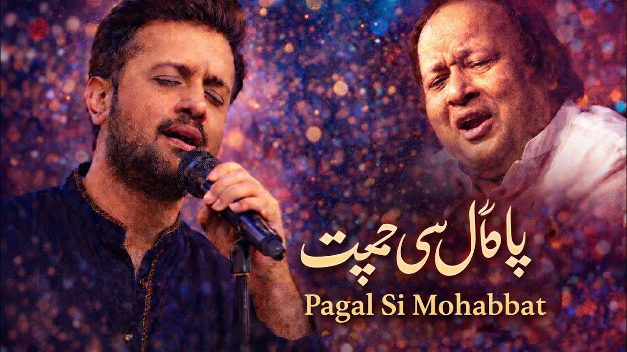 Pagal Si Mohabbat/, big new song Best you song Atif Aslam 
