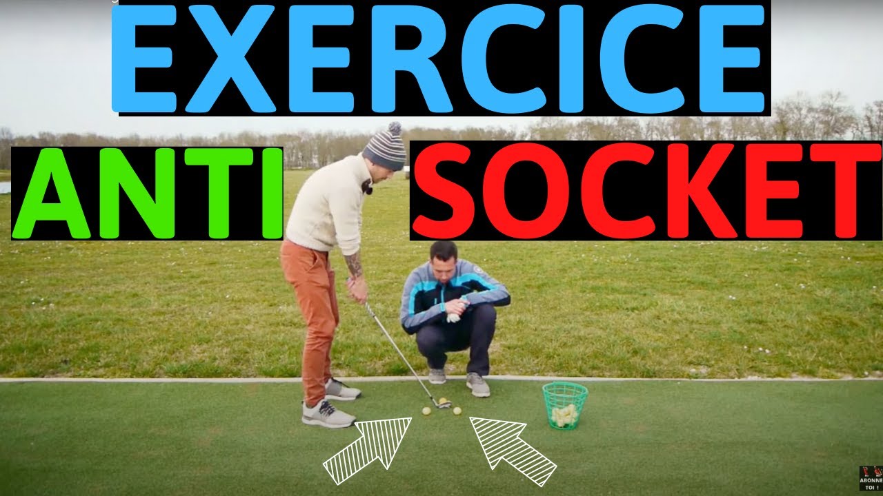 EXERCICE GOLF ANTI-SOCKET !