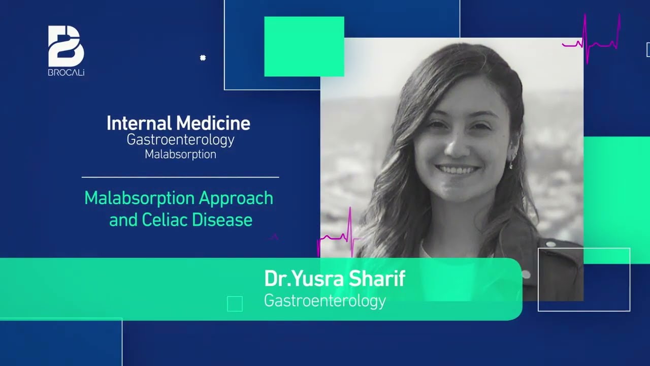 Gastroenterology | Malabsorption Approach and Celiac Disease | Brocali | بالعربيه
