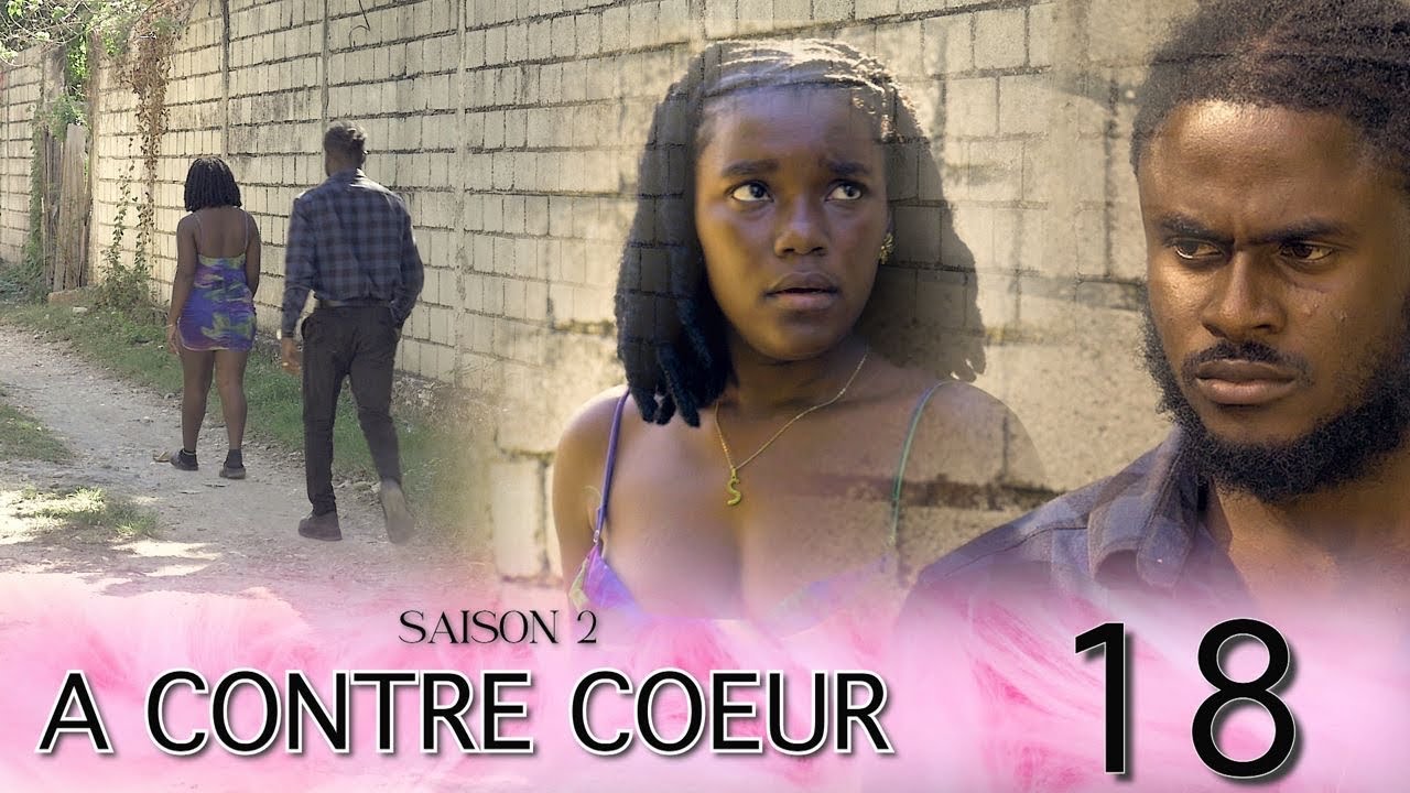A CONTRE COEUR EPI 18 SAISON 2  .Babas  bare demwazel gade sal fel