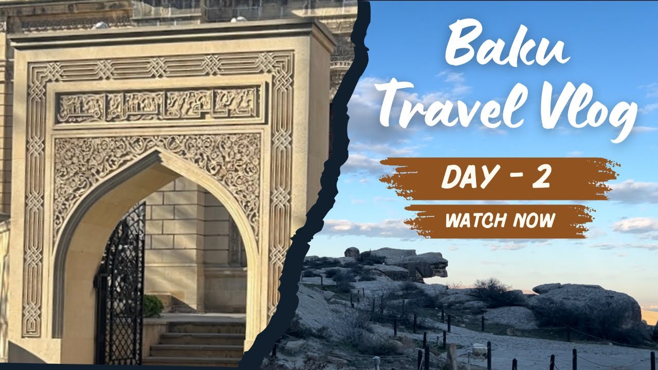 Baku Travel Vlog - Day 2 | Baku Old City | Gobustan National Park | Mud Volcanoes | Baku sightseeing