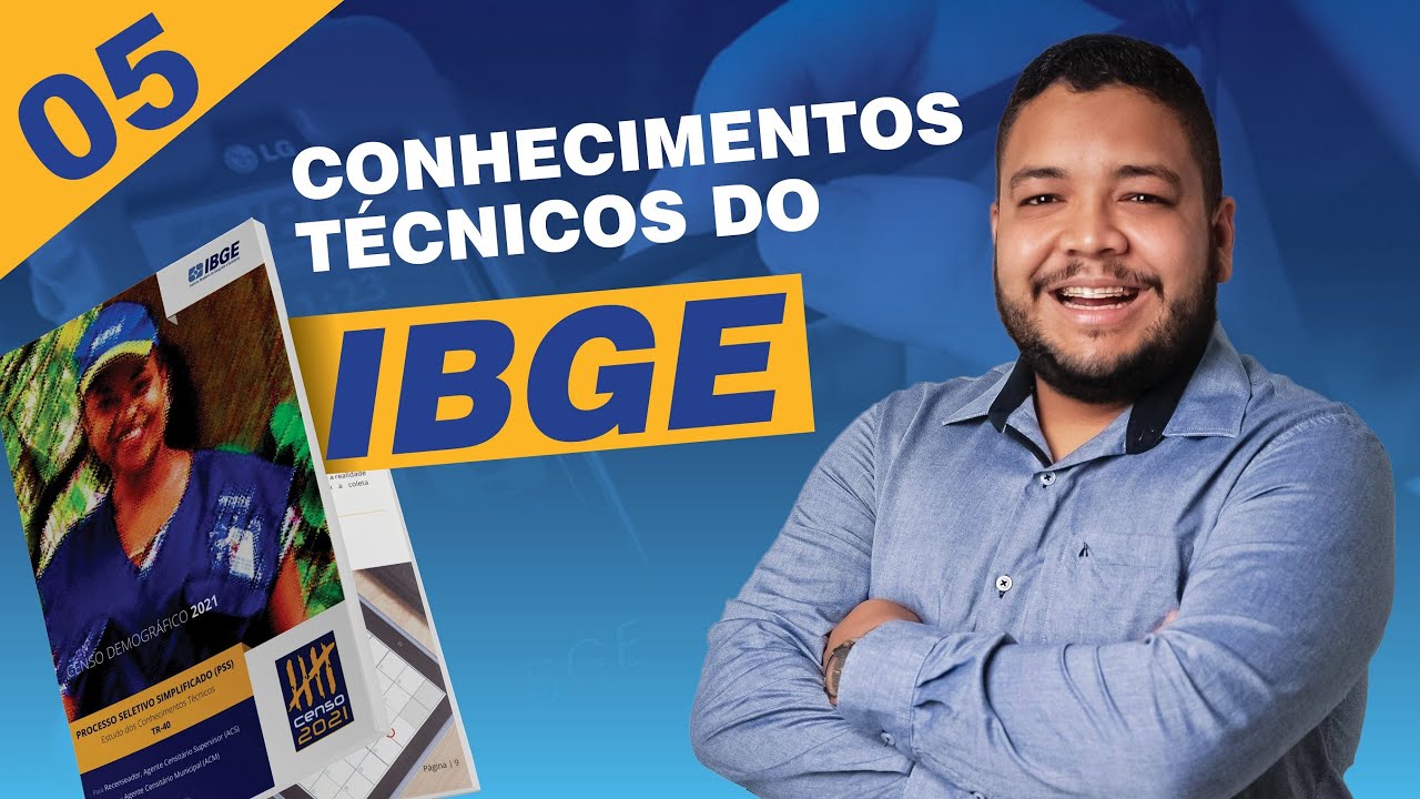 CONHECIMENTOS TÉCNICOS DO IBGE | CONCURSO DO IBGE - Censo Demográfico 2021 (AULA 05)