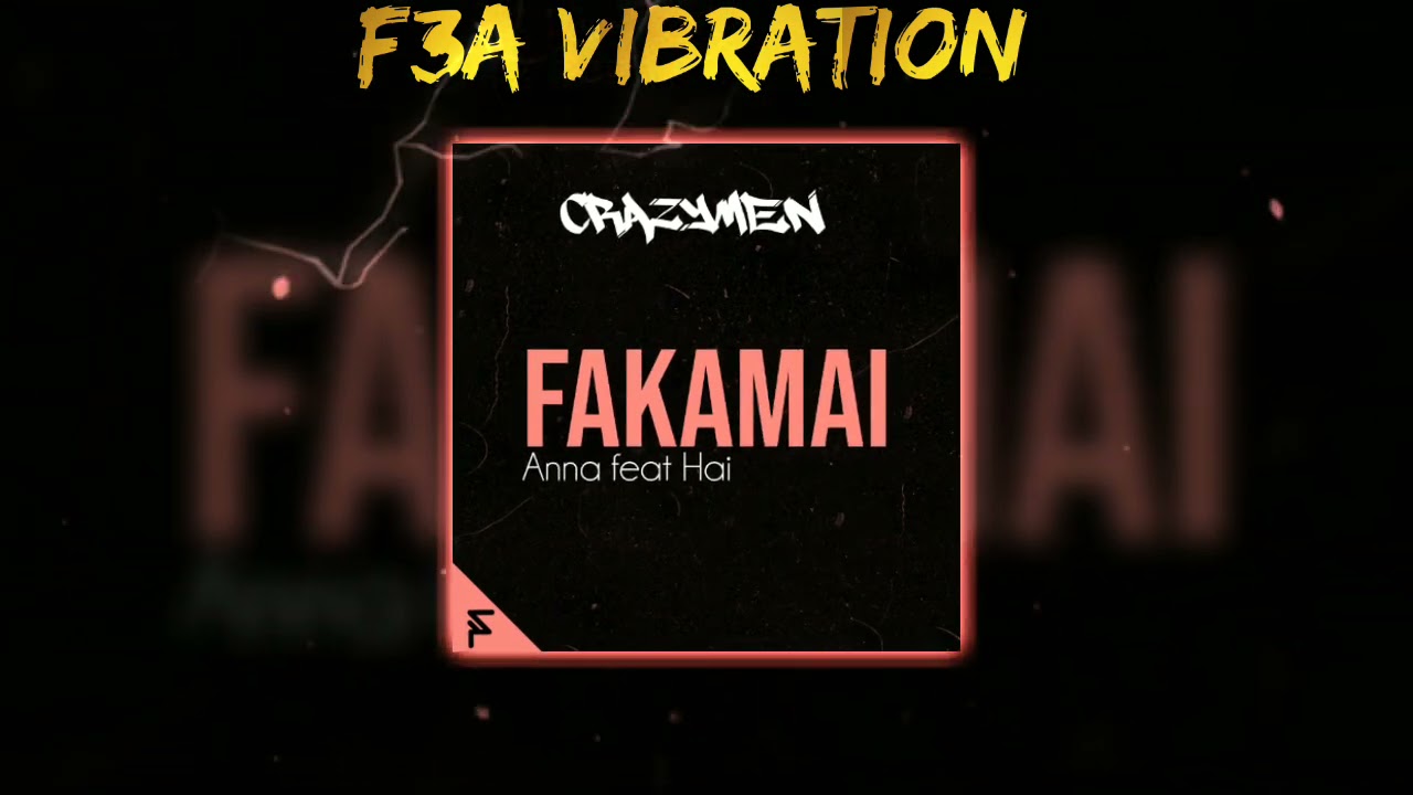 Anna feat Hai - FAKAMAI (Crazy-men remix) 2021