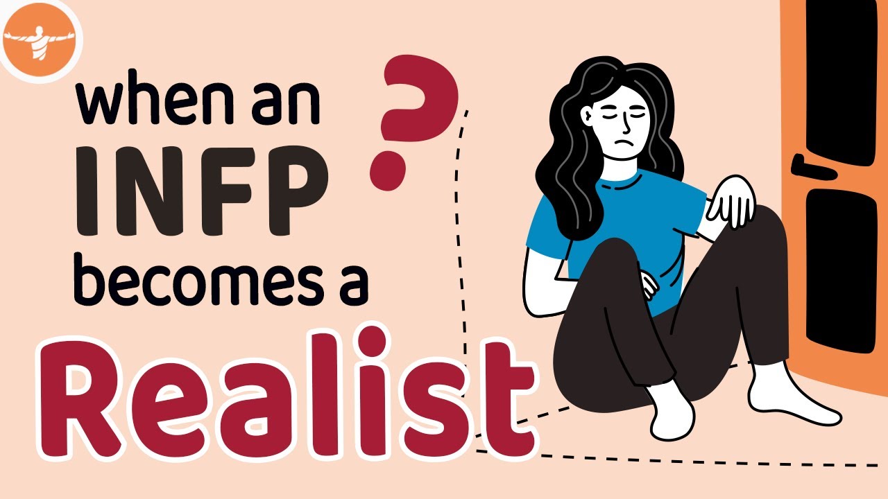 When An INFP Becomes A Realist | What Happens?
