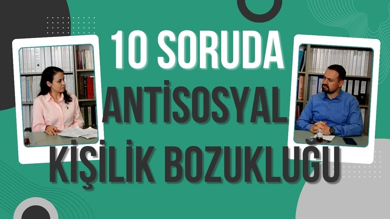 10 Soruda Antisosyal Kişilik Bozukluğu