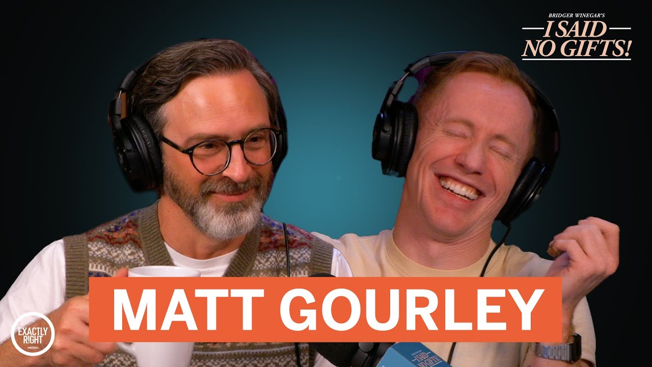 Matt Gourley | I Said No Gifts! with Bridger Winegar (FULL EPISODE)