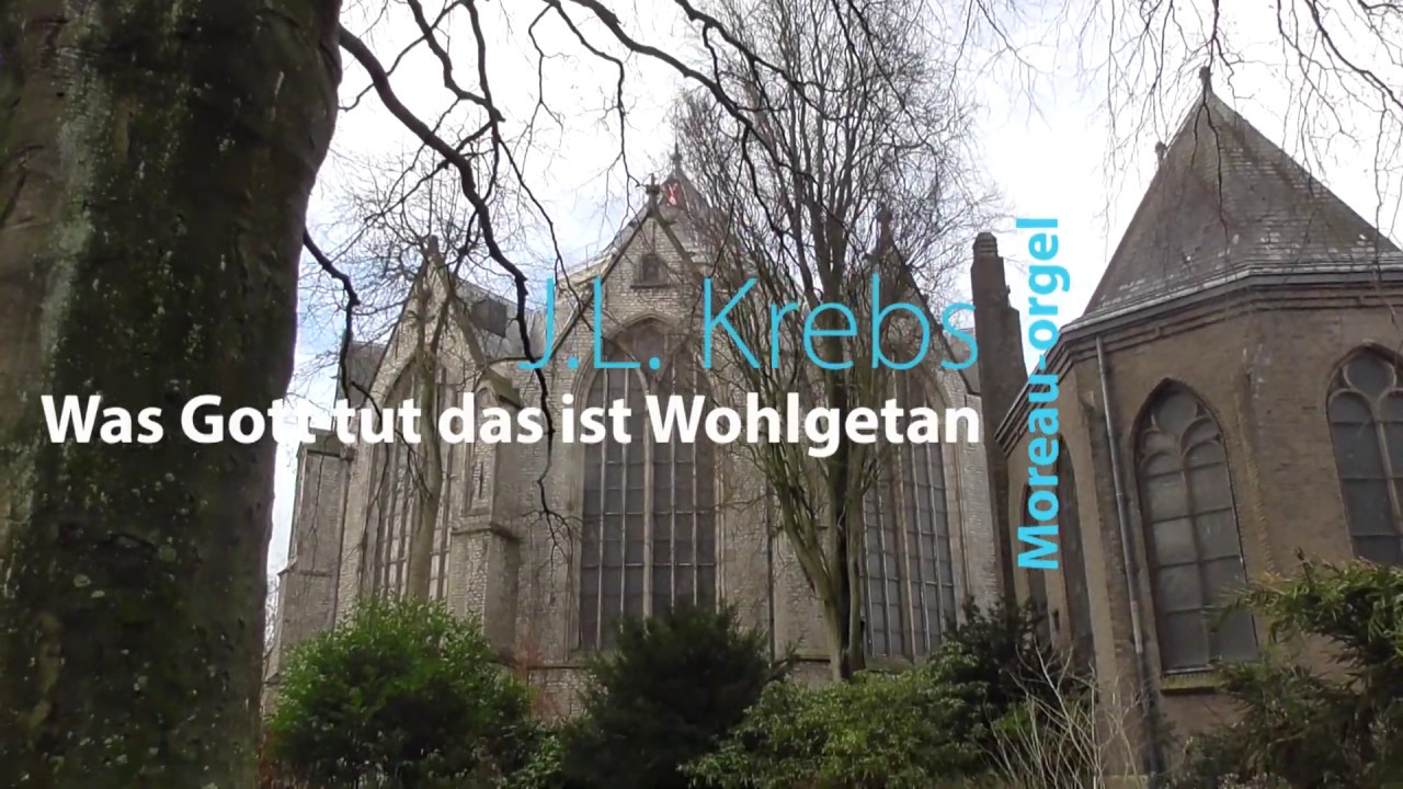 Was Gott tut, das ist wohlgetan – Johann Ludwig Krebs (1713-1780)