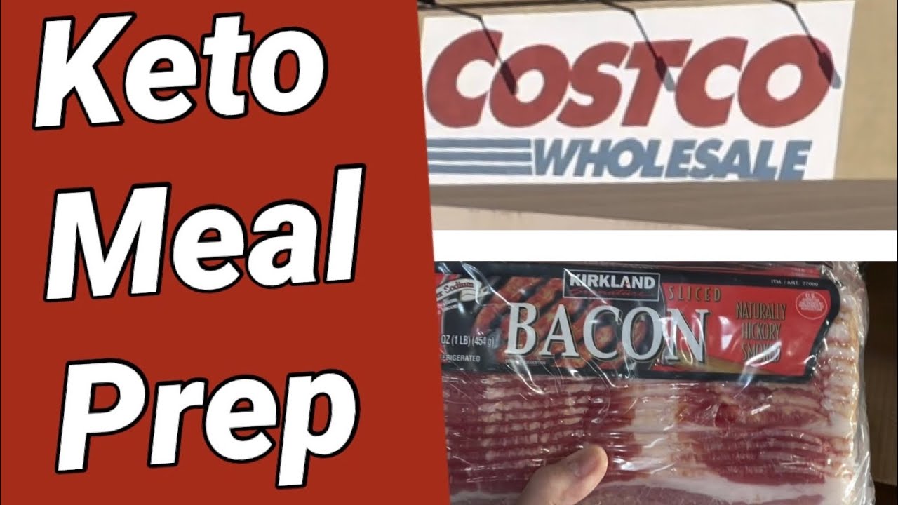 Meal Prep Costco Haul - Keto Friendly