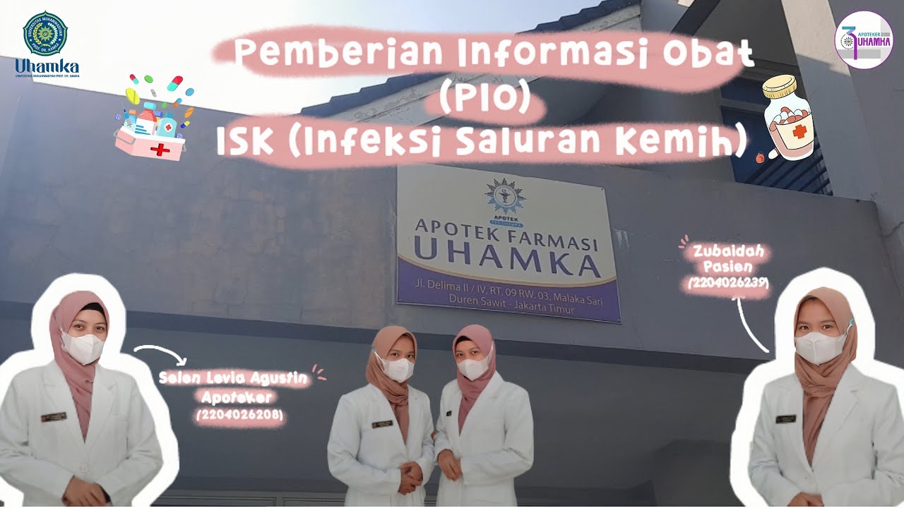 PEMPERIAN INFORMASI OBAT PADA PASIEN INFEKSI SALURAN KEMIH  | APOTEKER UHAMKA 39 | KELAS B