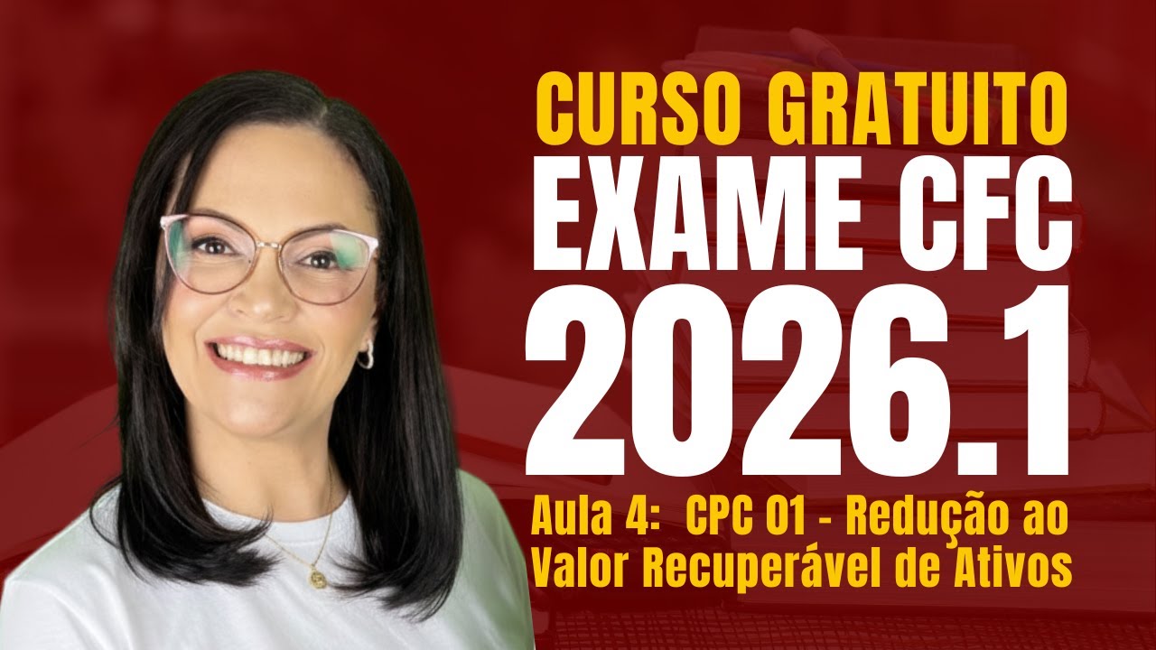 CPC 01 - Valor Recuperável e Impairment | Curso Gratuito Exame de Suficiência CFC