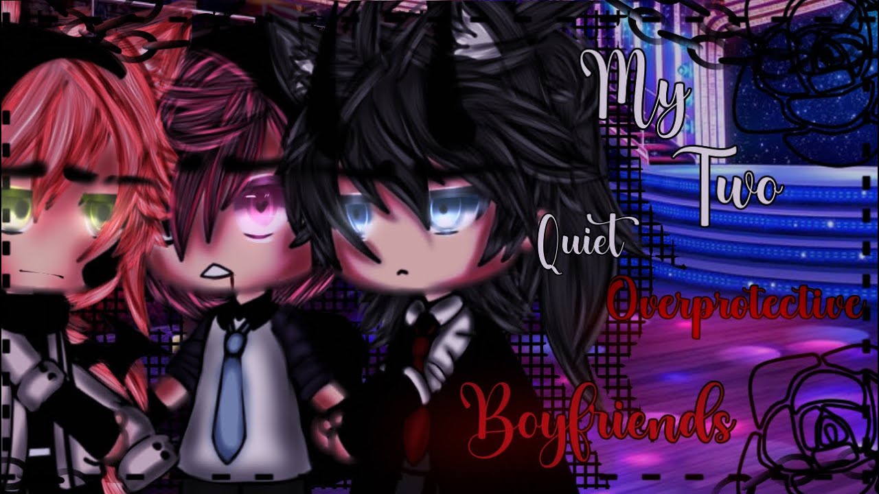 My Two Quiet Overprotective Boyfriends || BL || Gay Love || Poly || GLMM || Gacha Life Mini Movie ||