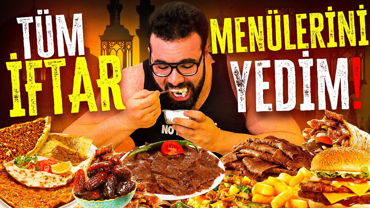 TÜM İFTAR MENÜLERİNİ YEDİM!