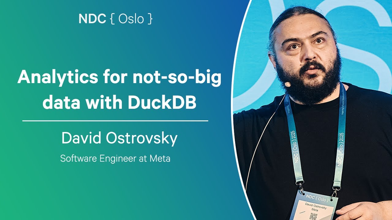 Analytics for not-so-big data with DuckDB - David Ostrovsky - NDC Oslo 2025
