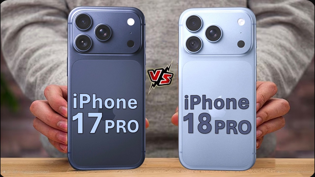 iPhone 17 Pro vs iPhone 18 Pro &mdash; What&rsquo;s New? Everything Apple Changed!