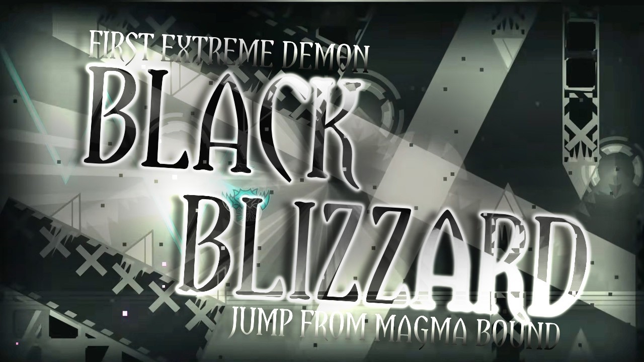 FIRST EXTREME & JUMP FROM MAGMA BOUND // BLACK BLIZZARD 100% | Geometry Dash