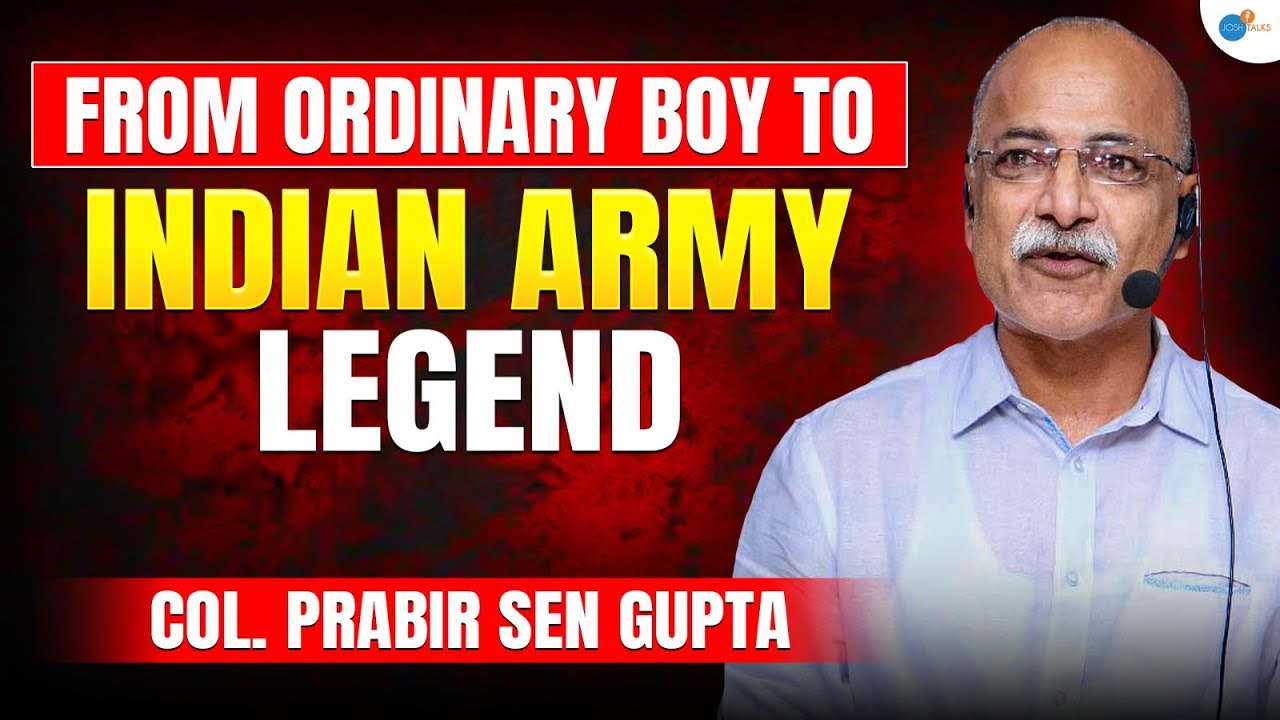 How Indian Army Teaches ORDINARY MEN To Be EXTRAORDINARY | Col. Prabir Sengupta | Josh Talks
