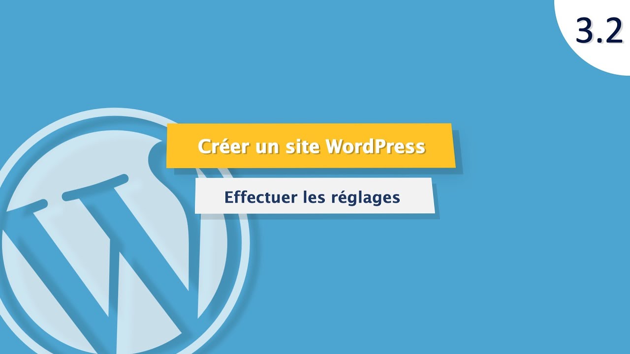 Tutoriel WordPress (3.2) : Configurer WordPress