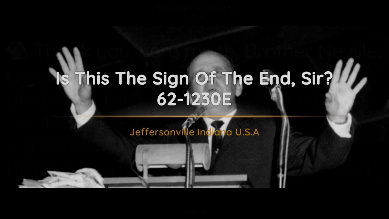 62-1230E Is This The Sign Of The End Sir | William Branham