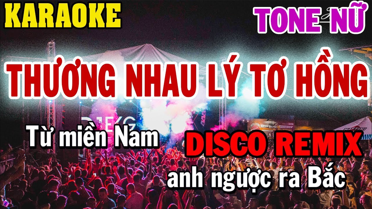 Karaoke Thương Nhau Lý Tơ Hồng Tone Nữ Remix Disco | 84