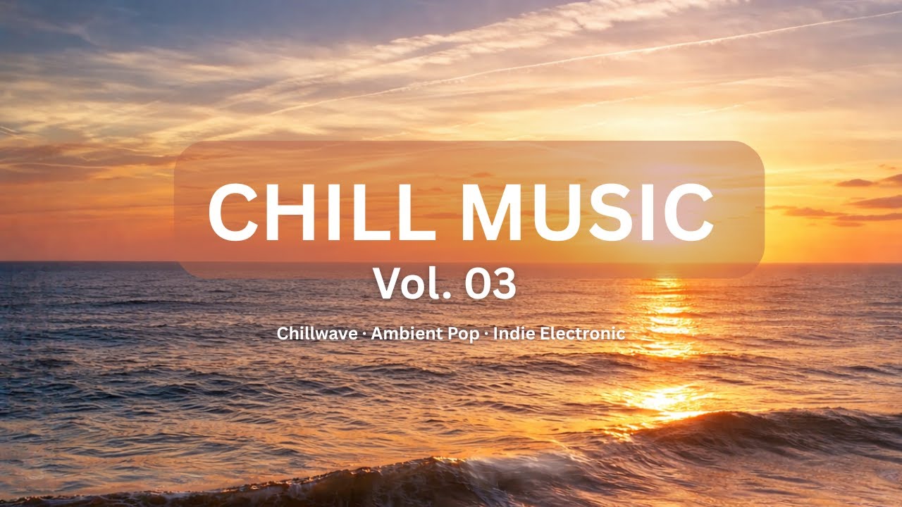 Cozy & Relaxing Music for a Peaceful Day | Chill Songs Vol.03
