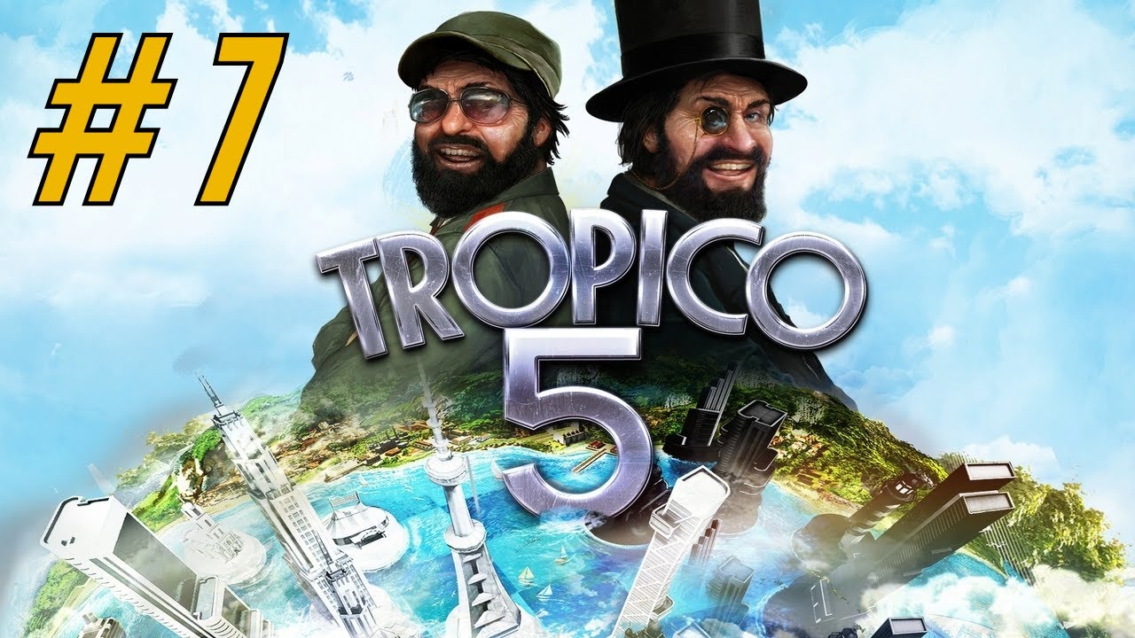 WE NEED TOURISTS!... - Tropico 5 HARD Campaign (Episode 7)