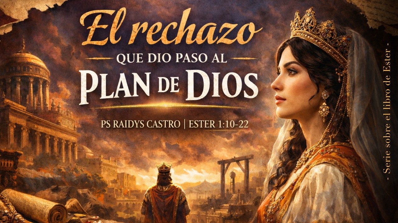 Ps. Raidys Castro - El rechazo que dio paso al plan de Dios