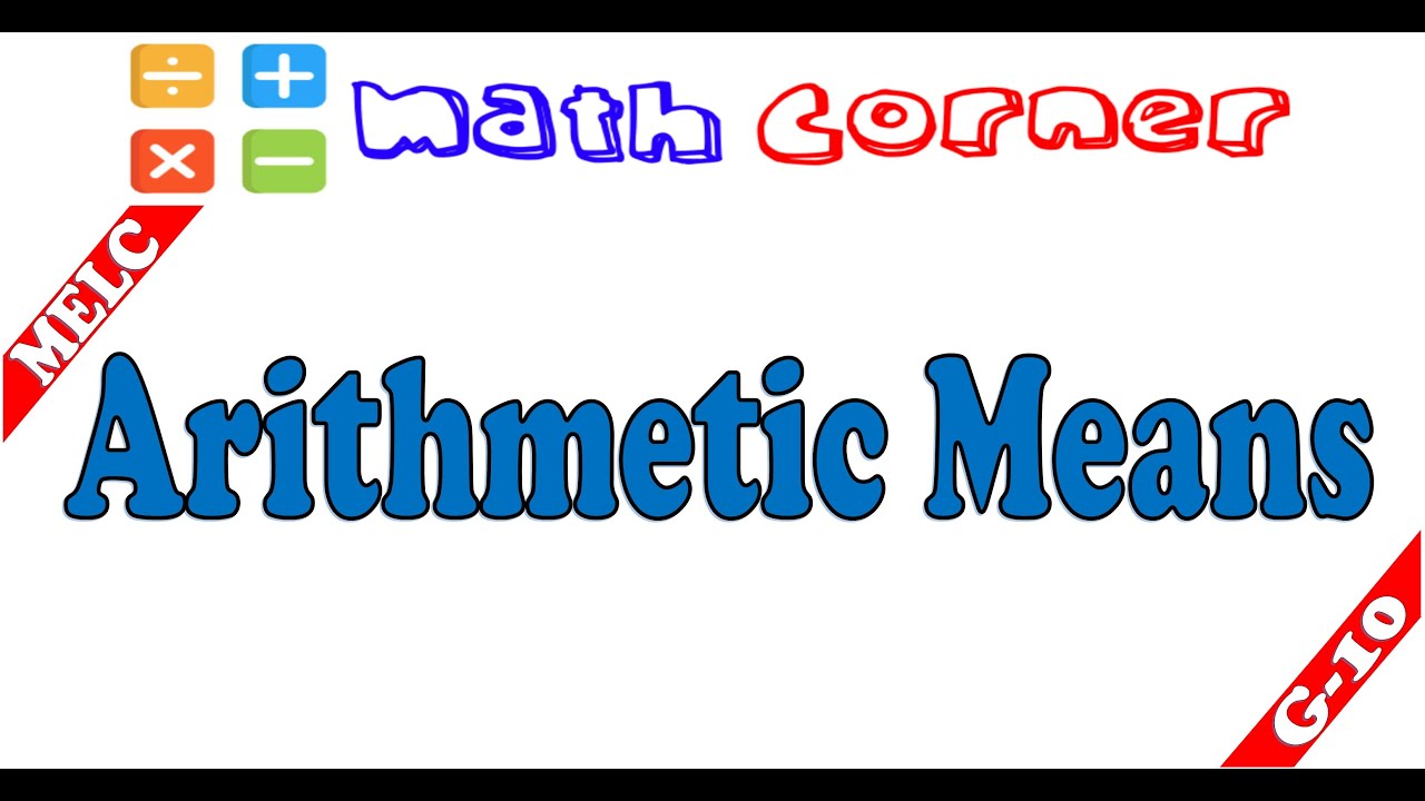 Determine Arithmetic Means | Grade 10 | MELC