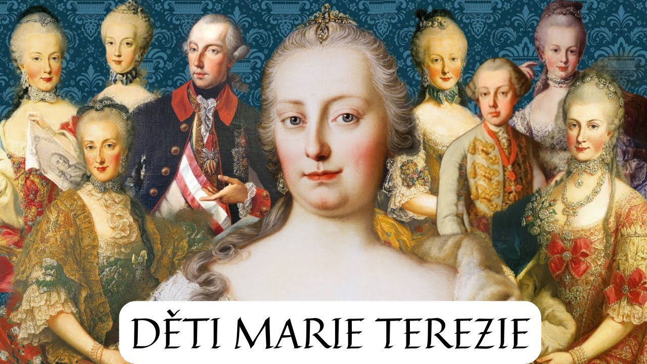 Děti Marie Terezie (1. část) | Znáte je všechny??